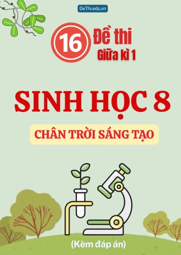 Tuyển tập 16 Đề thi giữa Kì 1 môn Sinh Học 8 sách Chân Trời Sáng Tạo (Kèm đáp án)